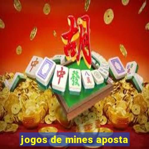 jogos de mines aposta